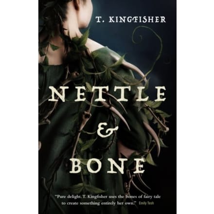 Nettle & bone - T. Kingfisher