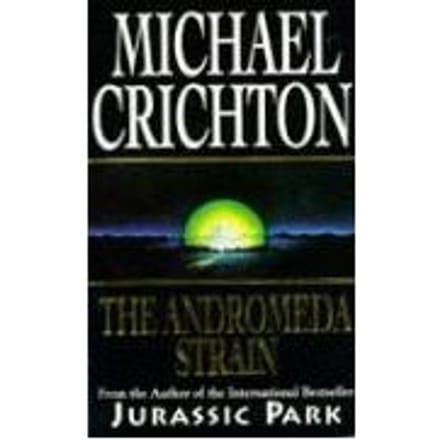 The Andromeda Strain - Michael Crichton