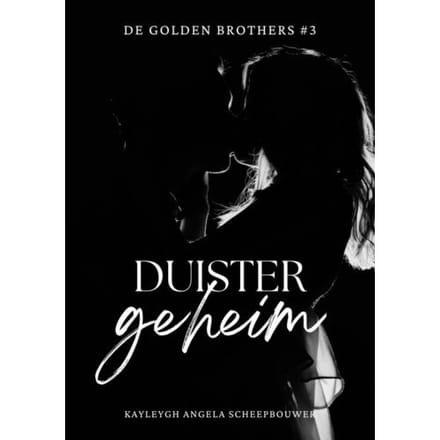 Duister Geheim - Kayleygh Angela Scheepbouwer