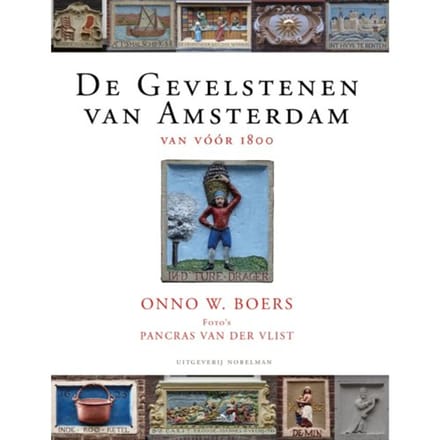 De Gevelstenen Van Amsterdam - Onno W. Boers