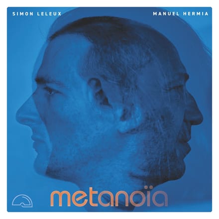 Manuel Hermia & Simon Leleux - Metanoa (CD)
