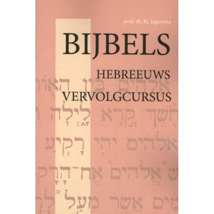 Bijbels Hebreeuws / Vervolgcursus - H. Jagersma
