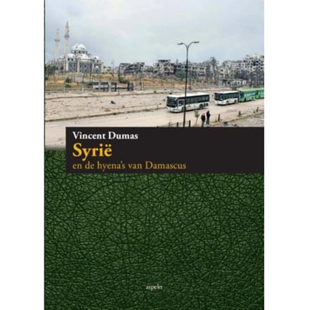 Syrie En De Hyena's Van Damascus - Vincent Dumas