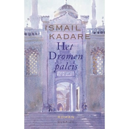 Het Dromenpaleis - Ismail Kadare