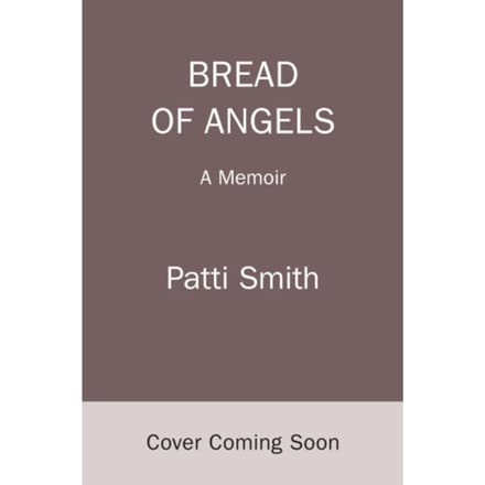 Bread Of Angels - Patti Smith