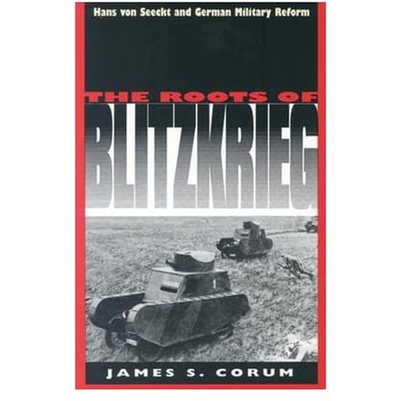 The Roots Of Blitzkrieg - Corum, James S.