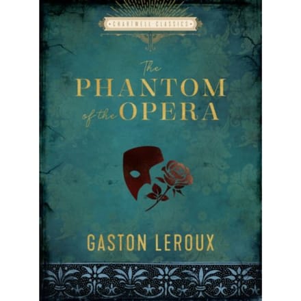 The Phantom Of The Opera - Chartwell Classics - Gaston Leroux