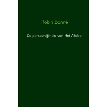 De Persoonlijkheid Van Het Alfabet - Robin Bonné