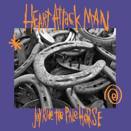 Heart Attack Man - Joyride The Pale Horse (LP)