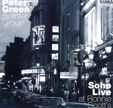 Soho Live At Ronnie Scott's - Peter Green Splinter Group