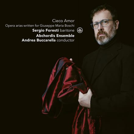Cieco Amor - Opera Arias Written For Giuseppe Maria Bos - Foresti, Sergio