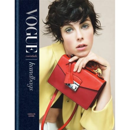Vogue Essentials: Handbags - Carolyn Asome