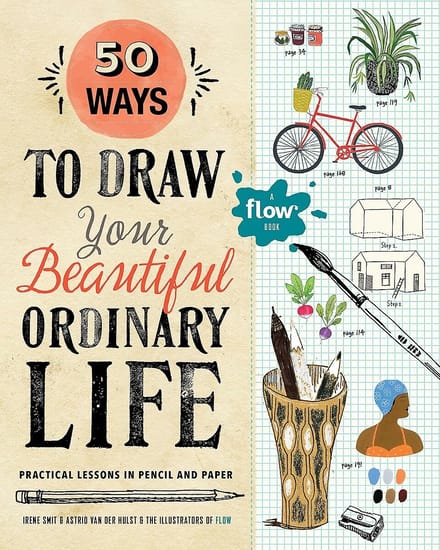 50 Ways To Draw Your Beautiful, Ordinary Life