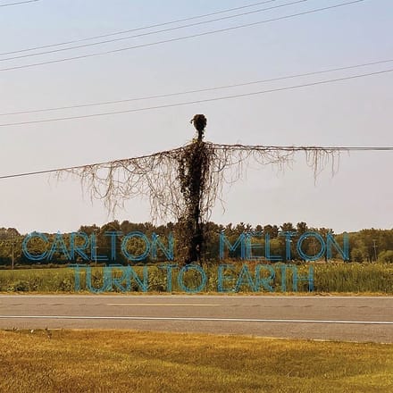 Carlton Melton - Turn To Earth (CD)