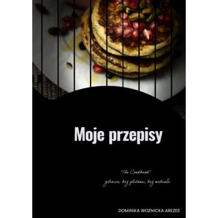 Moje Przepisy - Dominika Marianna Woznicka Areze