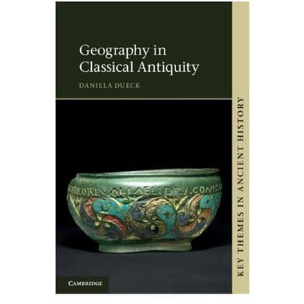 Geography In Classical Antiquity - Dueck, Daniela (Bar-Ilan Univers