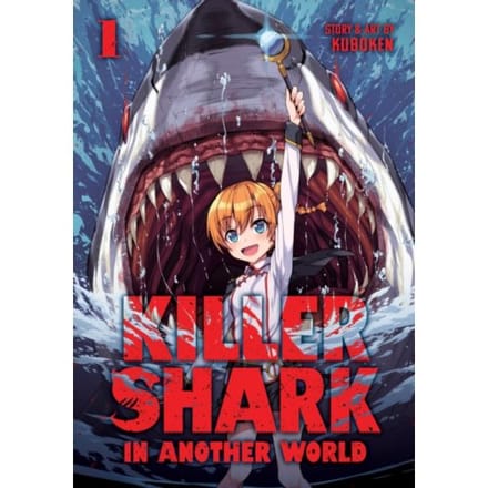 Killer shark in another world vol. 1 - Kuboken