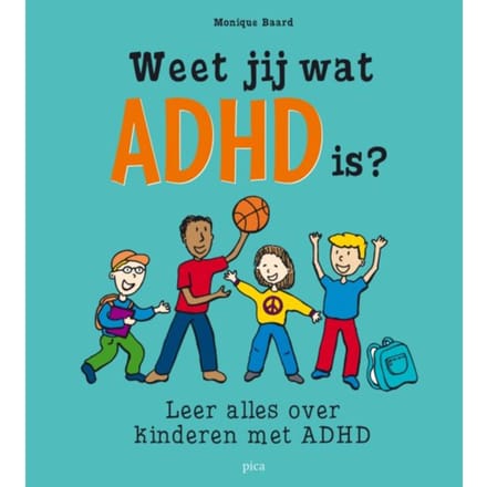 Weet Jij Wat Adhd Is? - Monique Baard