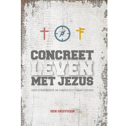 Concreet Leven Met Jezus - Ben Griffioen
