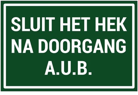 Sluit het hek na doorgang aub sticker | 45 x 30 cm