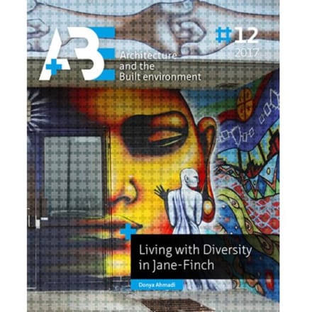 Living With Diversity In Jane Finch - A+Be Architecture And The Built Environment - Donya Ahmadi