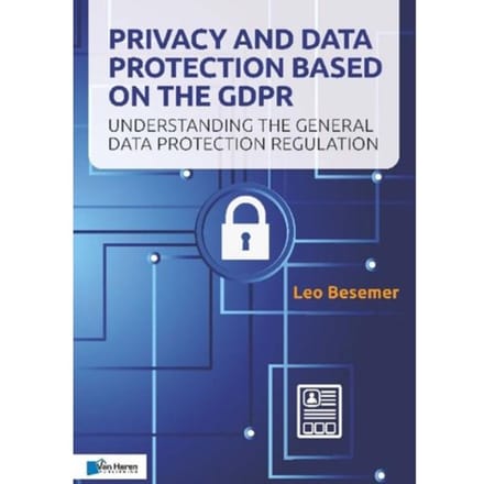 Privacy And Data Protection Based On The Gdpr - Leo Besemer