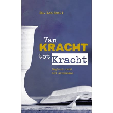 Van Kracht Tot Kracht - Leo Smelt
