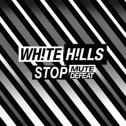 White Hills - Stop Mute Defeat (LP)