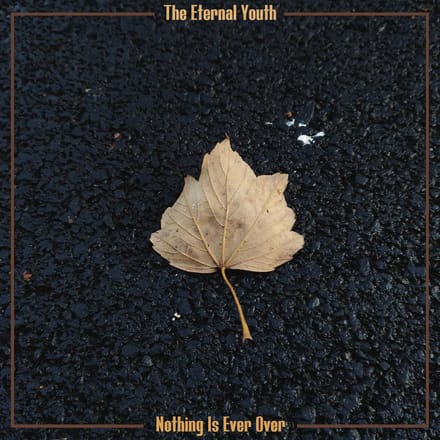 The Eternal Youth - Nothing Is Ever Over (CD)