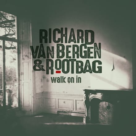 Richard van Bergen & Rootbag - Walk On In (CD)