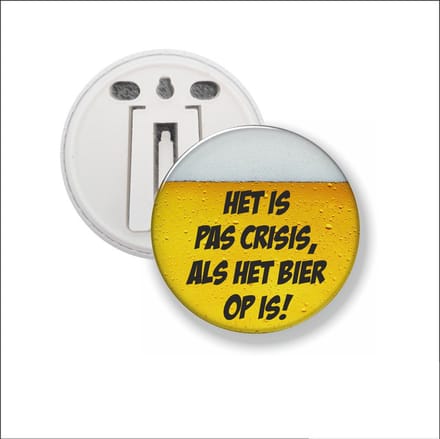 Button Met Clip 58 MM - Het Is Pas Crisis Als het Bier Op Is