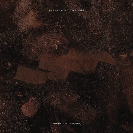 Mission To The Sun - Sophia Oscillations (LP) (Limited Edition)