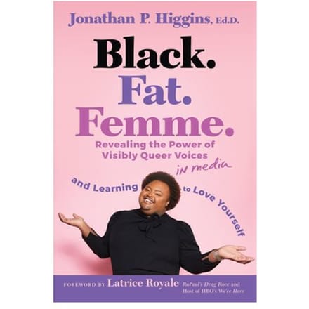 Black. Fat. Femme - Jonathan P. Higgins
