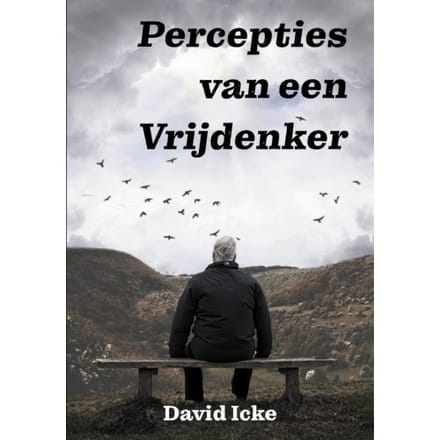 Percepties Van Een Vrijdenker - David Icke