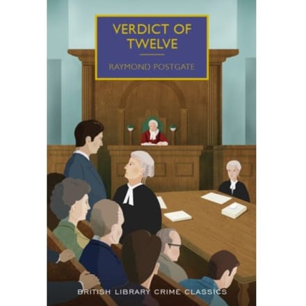 Verdict Of Twelve - British Library Crime Classics - Raymond Postgate