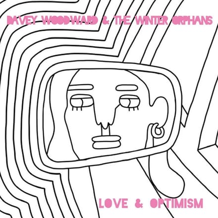 Davey Woodward & The Winter Orphans - Love And Optimism (LP)