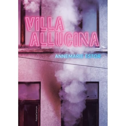 Villa Allucina - Annemarie Estor