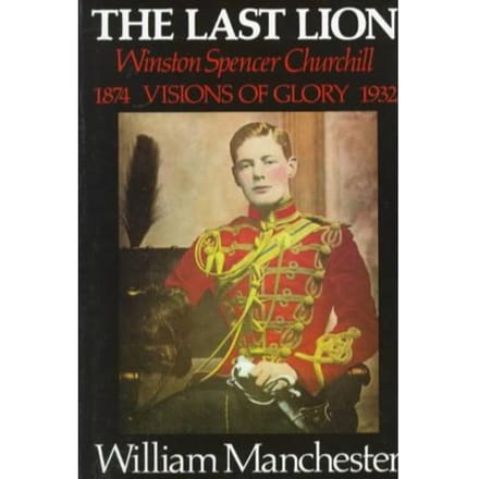 The Last Lion: Volume 1 - William Manchester