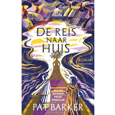De Reis Naar Huis - Pat Barker