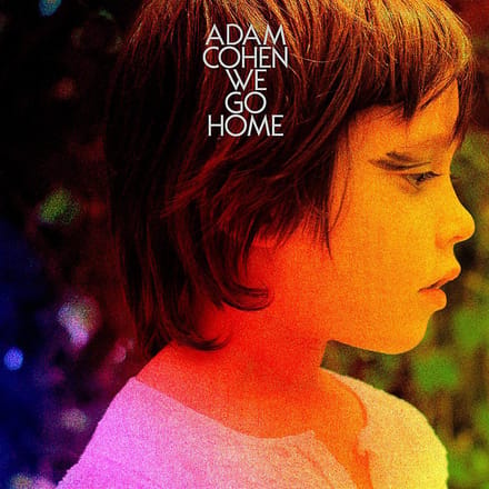 We Go Home - Adam Cohen