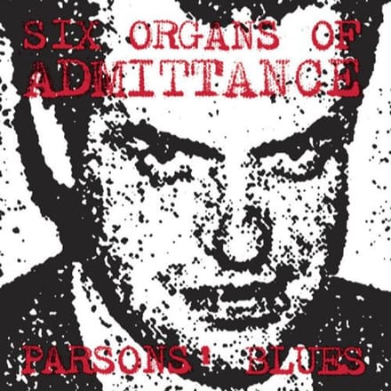 Parsons' Blues - Six Organs Of Admittance