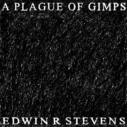 A Plague of Gimps