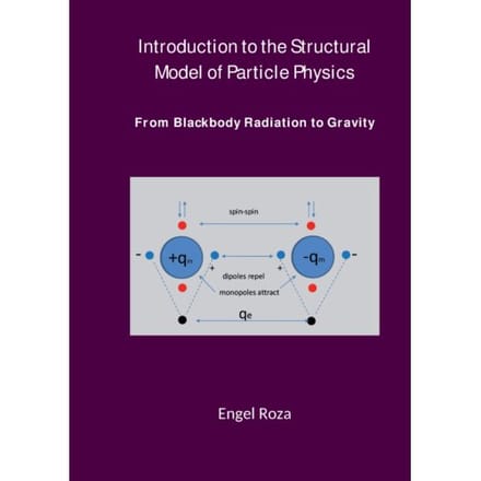 Introduction To The Structural Model Of Particle Physics - Engel Roza