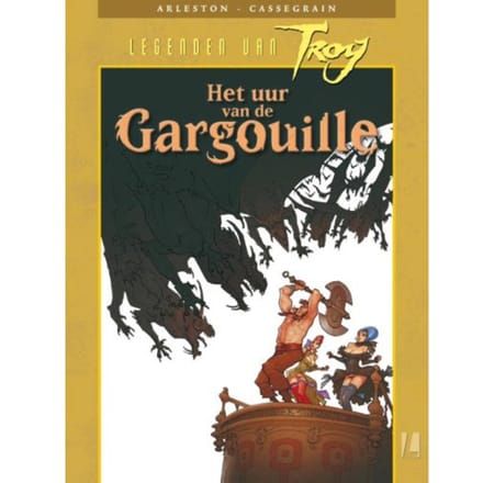 Het Uur Van De Gargouille - Legenden Van Troy - Christophe Arleston