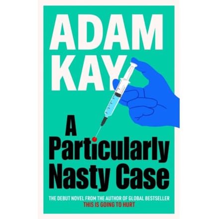 A Particularly Nasty Case - Adam Kay