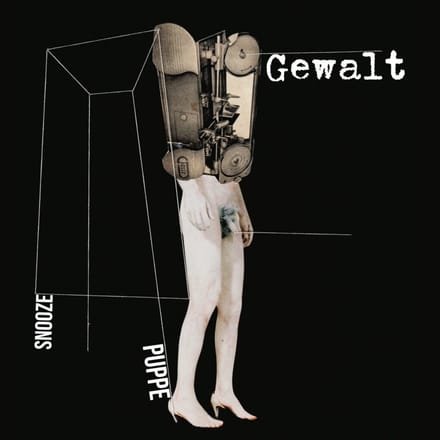 Gewalt - Snooze/Puppe (7" Single)