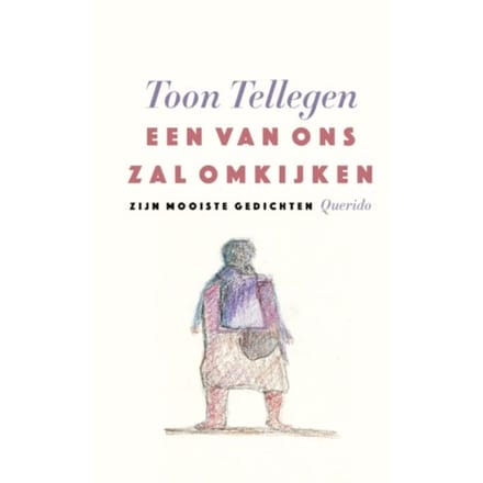 Een Van Ons Zal Omkijken - Toon Tellegen