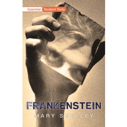 Essential Student Texts: Frankenstein - Mary Shelley