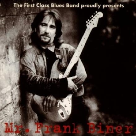 The First Class Bluesband - The First Class Blues Band Proudly Presents Mr. Frank Biner (CD)