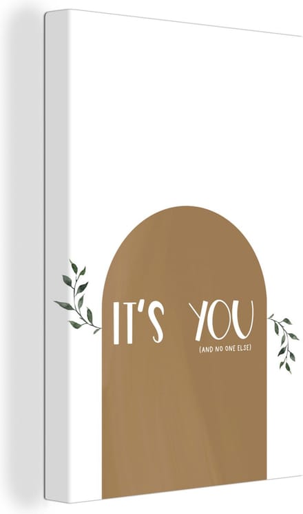 Canvas Schilderij Spreuken - Quotes - It's you and no one else - 20x30 cm - Wanddecoratie